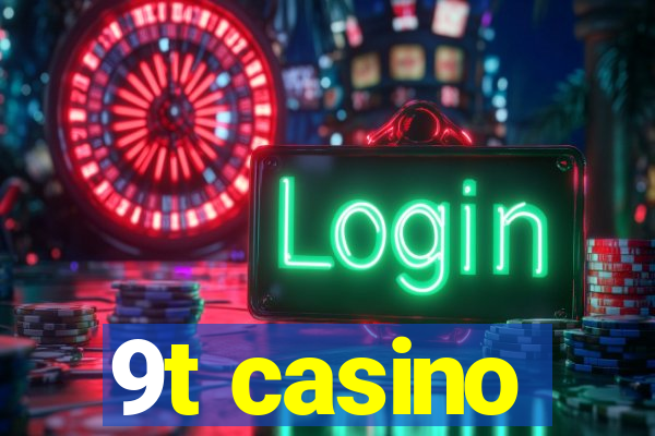 9t casino